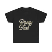 Pretty Fast Tee