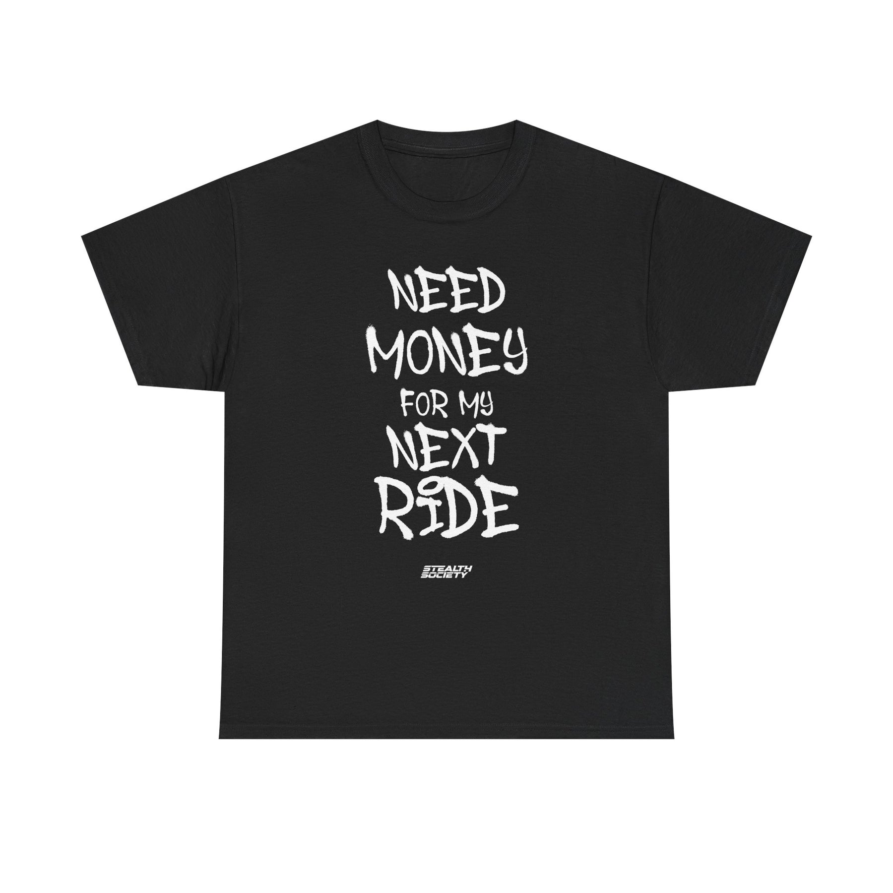 Need Money For My Next Ride Tee